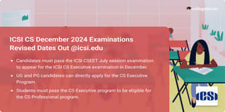 ICSI CS December Session 2024 Examinations for Executive and Professional Programs Revised Dates Out @icsi.edu, Check Complete Schedule Here!